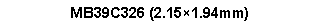 文本框: MB39C326 (2.15×1.94mm)